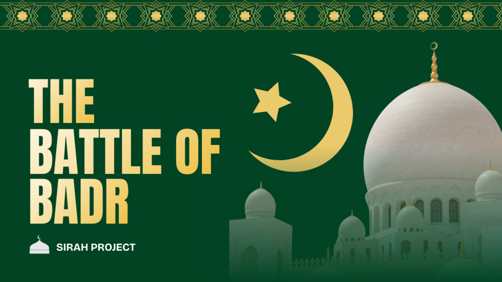 Sirah Project – Battle Of Badr